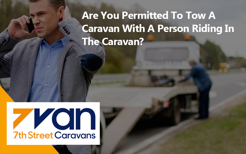 Are You Permitted To Tow A Caravan With A Person Riding In The Caravan?