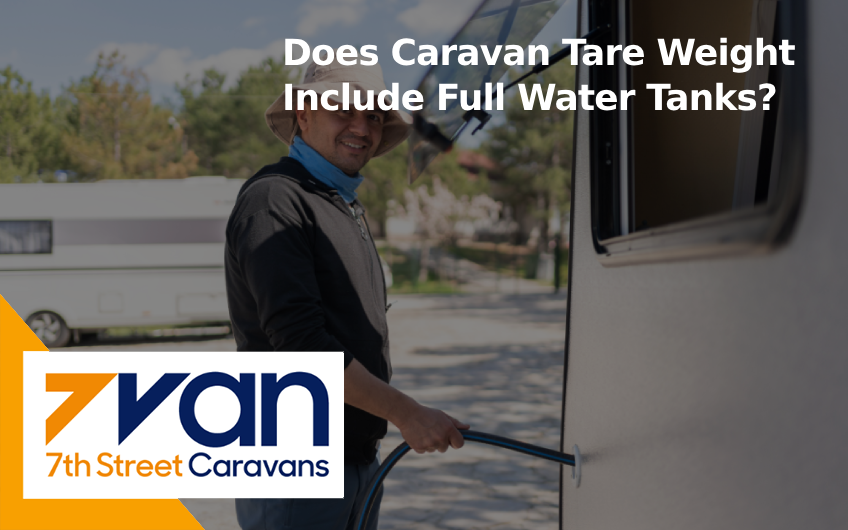 Does Caravan Tare Weight Include Full Water Tanks?