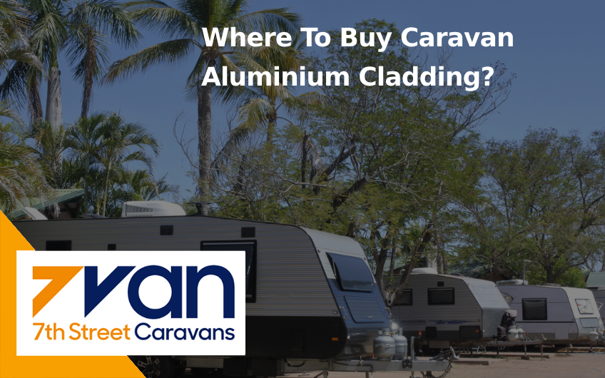 Where To Buy Caravan Aluminium Cladding?