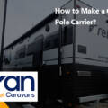 How to Make a Caravan Pole Carrier?