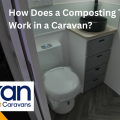 How Does a Composting Toilet Work in a Caravan?