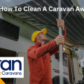 How To Clean A Caravan Awning?