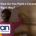 How Do You Paint a Caravan the Right Way?