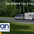 Can A RAV4 Tow A Caravan?