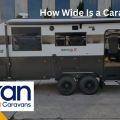 How Wide Is a Caravan?